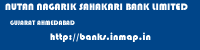NUTAN NAGARIK SAHAKARI BANK LIMITED  GUJARAT AHMEDABAD    banks information 